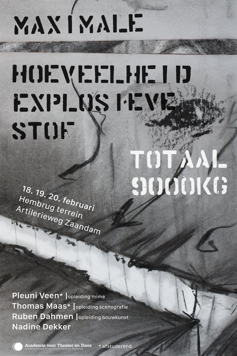 Black and white poster with the title in stencil letters: Maximale hoeveelheid explosieve stof, totaal 9000 kg. Below it the dates 18, 19 and 20 February at the Hembrug site in Zaandam, and the names of the four makers.